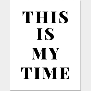 This is my time by Qrotero Posters and Art